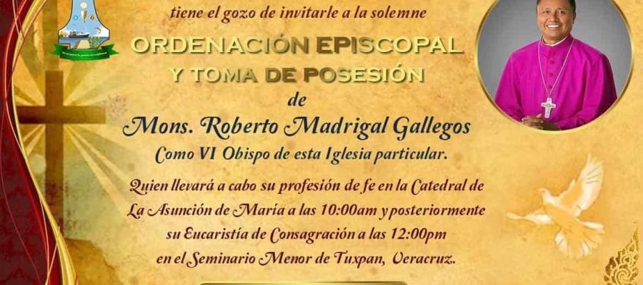 Monseñor Roberto Madrigal será ordenado Obispo de Tuxpan, mañana 19 de mayo