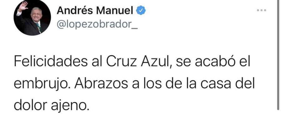 “Se acabó el embrujo”: AMLO felicita a Cruz Azul “Se acabó el embrujo”: AMLO felicita a Cruz Azul