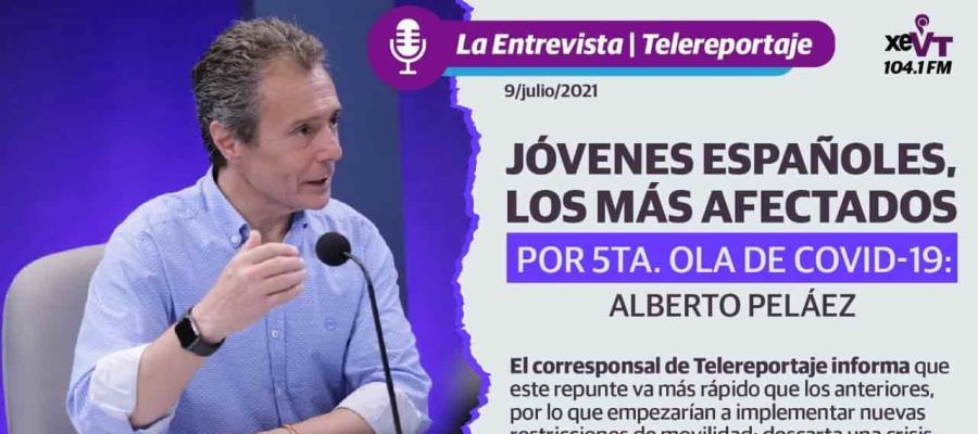 Quinta ola de contagios en España crece “a pasos agigantados”: Peláez Quinta ola de contagios en España crece “a pasos agigantados”: Peláez