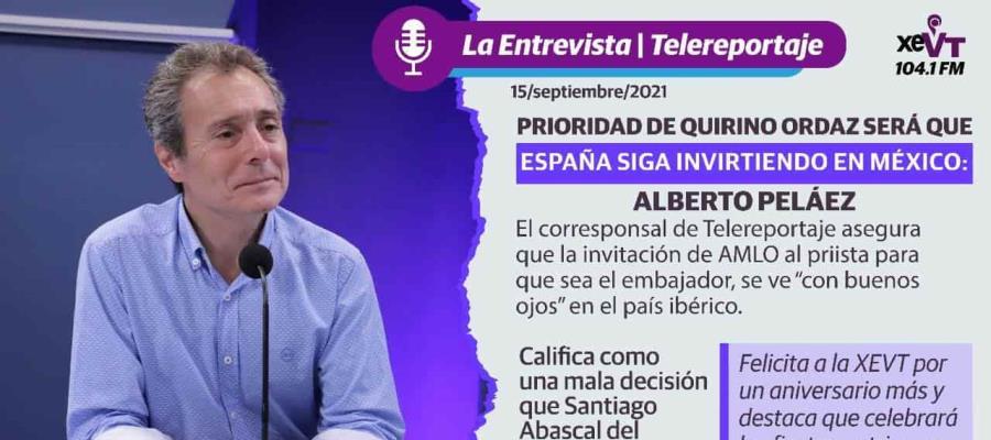 Prioridad de Quirino Ordaz como embajador es que españoles sigan invirtiendo en México: Alberto Peláez Prioridad de Quirino Ordaz como embajador es que españoles sigan invirtiendo en México: Alberto Peláez