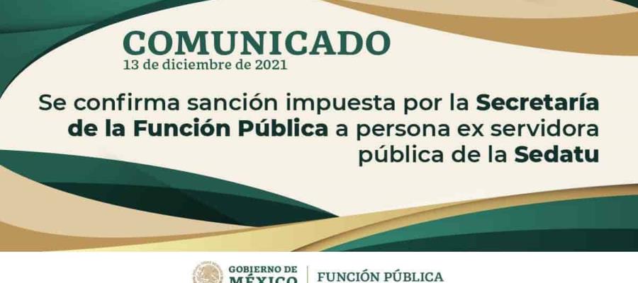 SFP inhabilita 10 años a exfuncionario de la Sedatu por caso ‘Estafa Maestra’