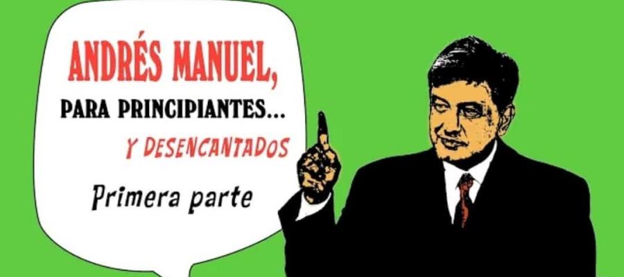 Publicarán documental Andrés Manuel para principiantes… y desencantados Publicarán documental Andrés Manuel para principiantes… y desencantados