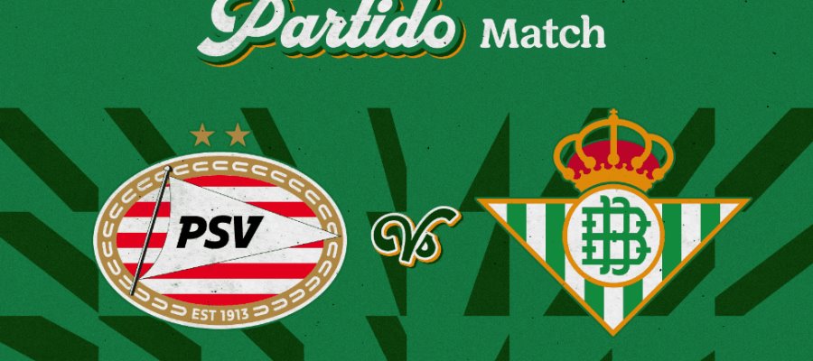 Betis y PSV jugarán partido amistoso de pretemporada ¡muy a la mexicana!