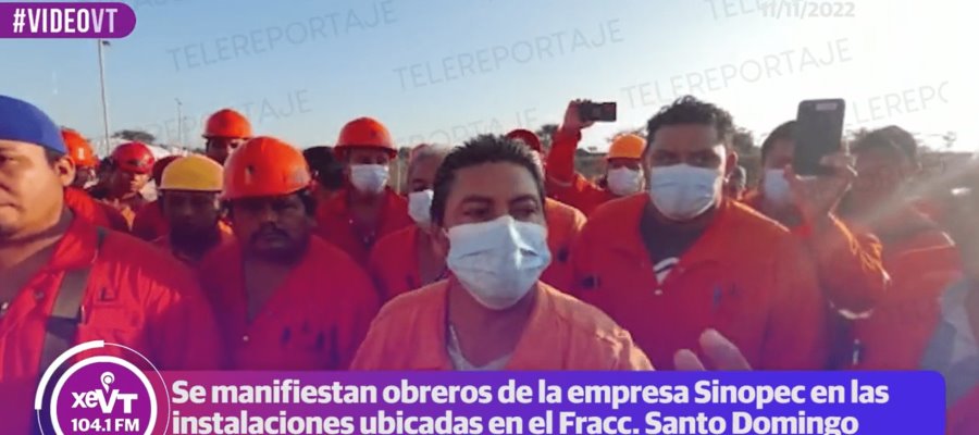 Protestan obreros de empresa China, Sinopec, exigen incremento salarial