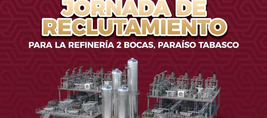 Reclutarán 300 obreros para laborar en refinería de Dos Bocas… en Tamaulipas