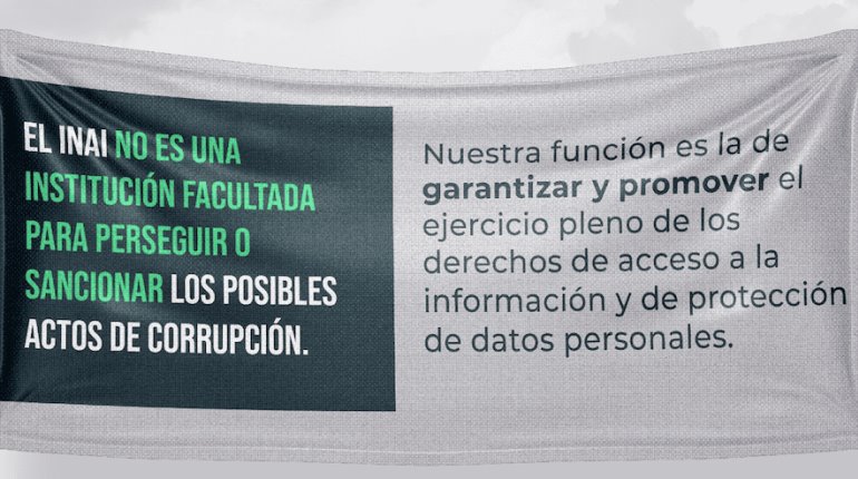 INAI no es para perseguir actos de corrupción, su función es promover transparencia, precisa el organismo