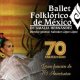 Ballet Folklórico de México de Amalia Hernández celebra 70 aniversario en Villahermosa