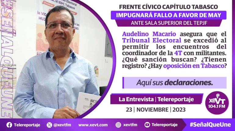 Frente Cívico Capítulo Tabasco impugnará fallo a favor de May ante Sala Superior del TEPJF