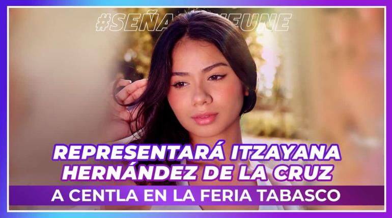 Define Centla a Itzayana Hernández de la Cruz como próxima embajadora