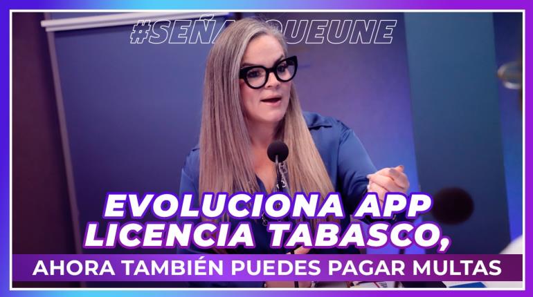 Evoluciona app ´Licencia Tabasco´; ahora también puedes pagar multas