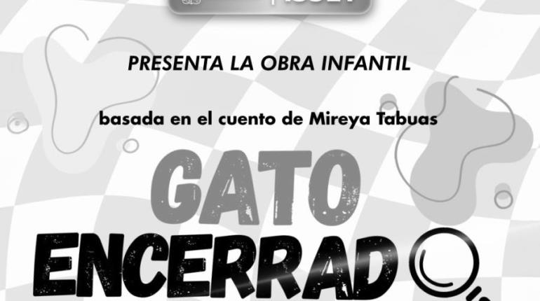 Gato Encerrado, obra infantil, se presenta gratis en el Centro Cultural ISSET