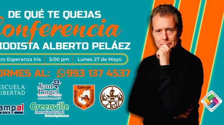 Periodista Alberto Peláez impartirá conferencia en Tabasco el próximo 27 de mayo