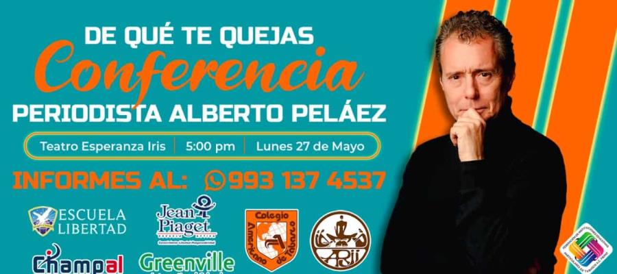 Periodista Alberto Peláez impartirá conferencia en Tabasco el próximo 27 de mayo