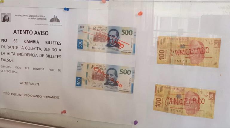 Detectan billetes falsos en limosna de la Catedral del Señor de Tabasco