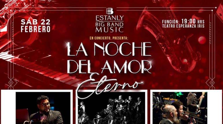 ´La noche del amor eterno´ con Estanly Big Band Music en febrero en Villahermosa