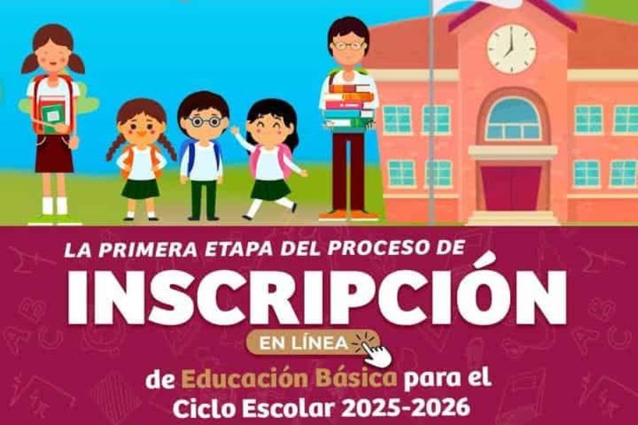 Arranca la primera etapa del proceso de inscripción de educación básica ciclo 2025-2026