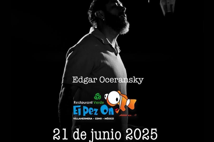 Edgar Oceransky en Villahermosa el 21 de junio Edgar Oceransky en Villahermosa el 21 de junio