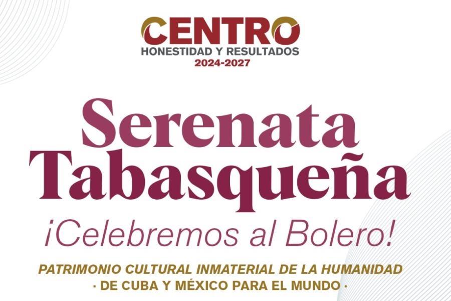 Centro realizará "Serenata Tabasqueña ¡Celebremos al Bolero!"