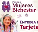 Amplía Bienestar fecha límite para entrega de tarjetas Mujeres Bienestar
