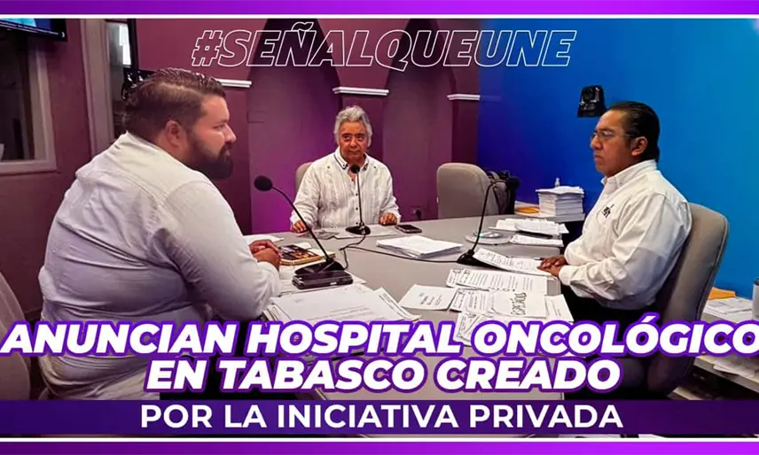 Fundación Tabscoob y Centro Cultural Olmeca crean Hospital Oncológico en Tabasco