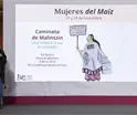 Presentan actividades del programa "Mujeres del Maíz" en reivindicación de La Malinche