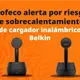 Profeco alerta por riesgo de sobrecalentamiento de cargador inal&aacute;mbrico Belkin